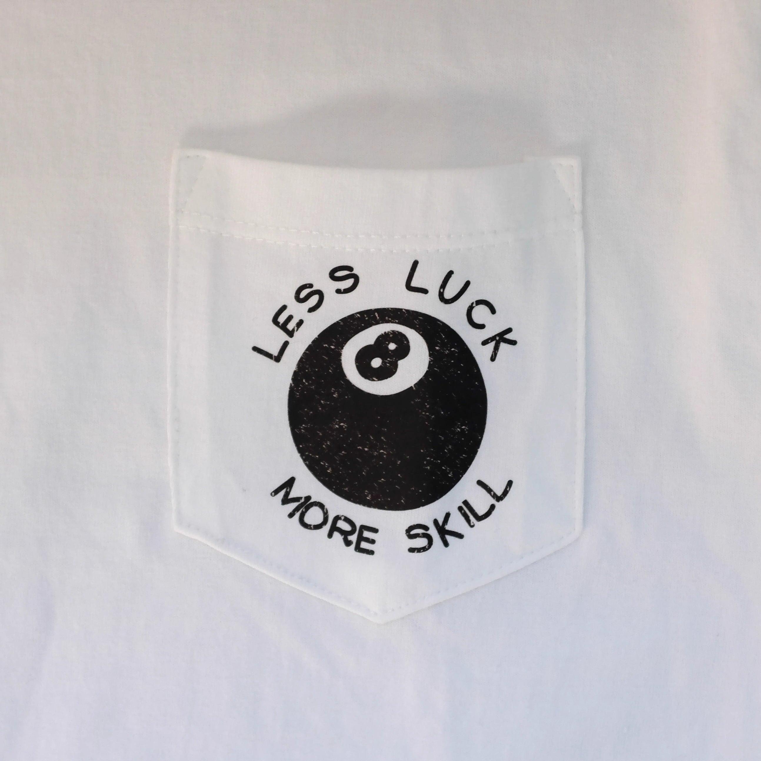 LESS LUCK MORE SKILL TEE - Protect and Ride